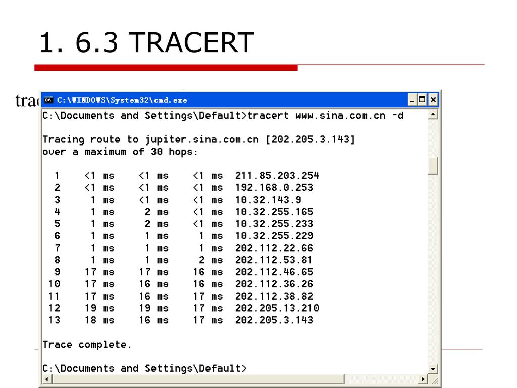TRACERT tracert 最常见的用法如下： tracert IP address [-d]