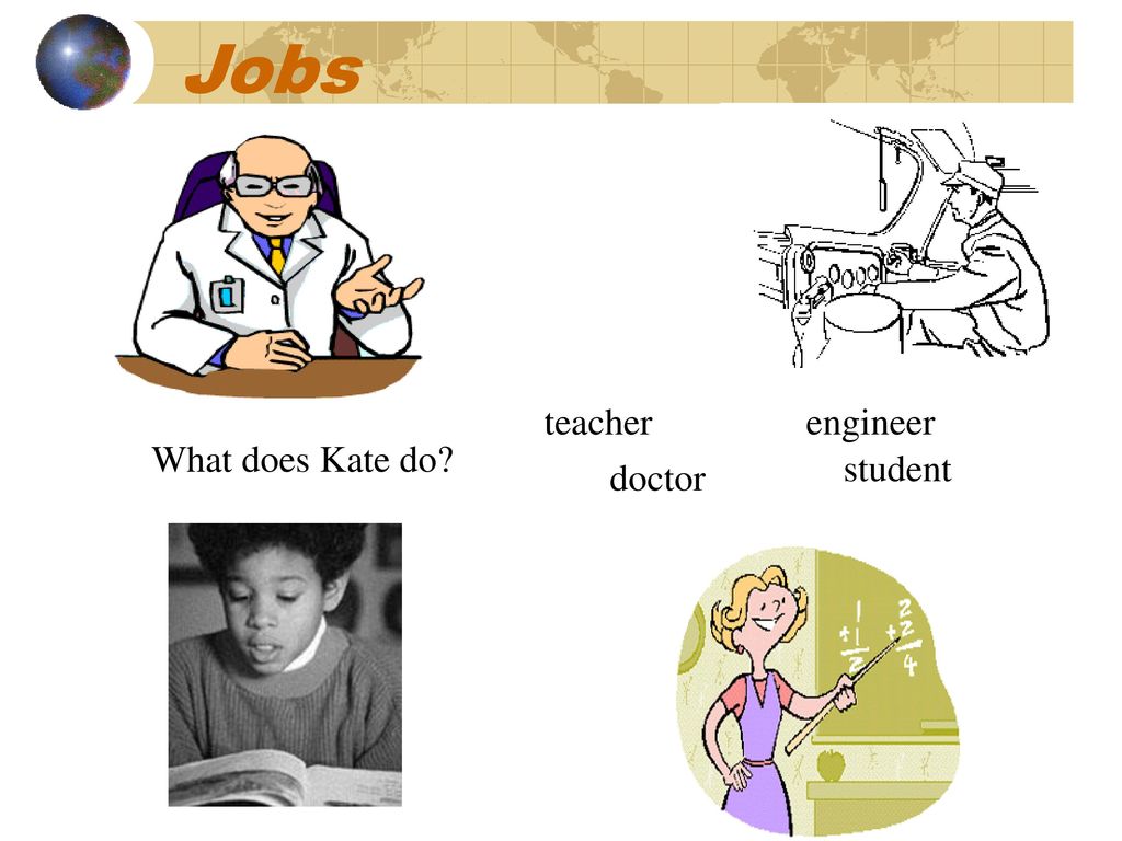 Jobs teacher engineer What does Kate do student doctor