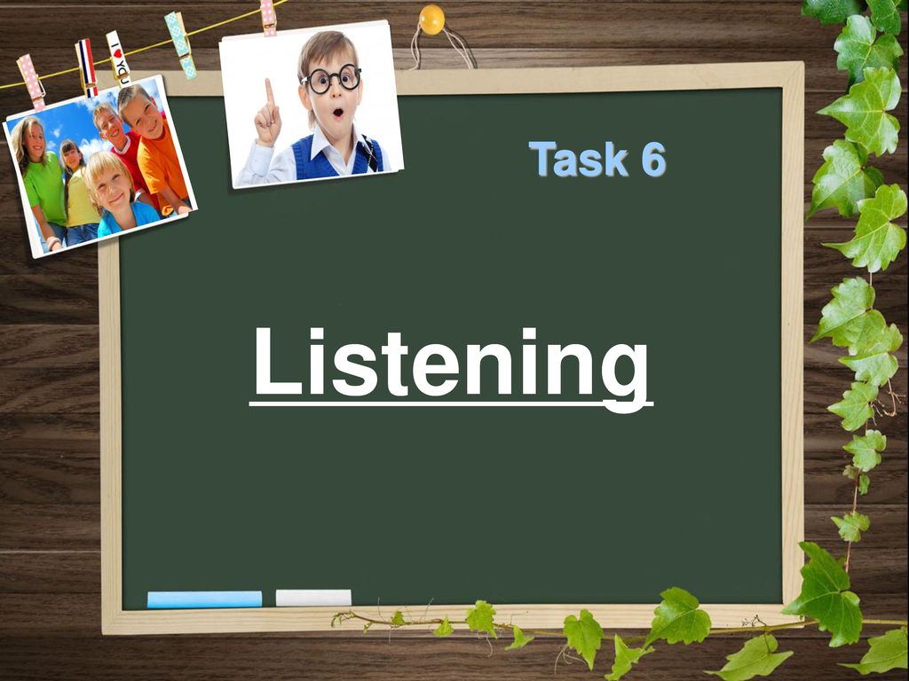Task 6 Listening
