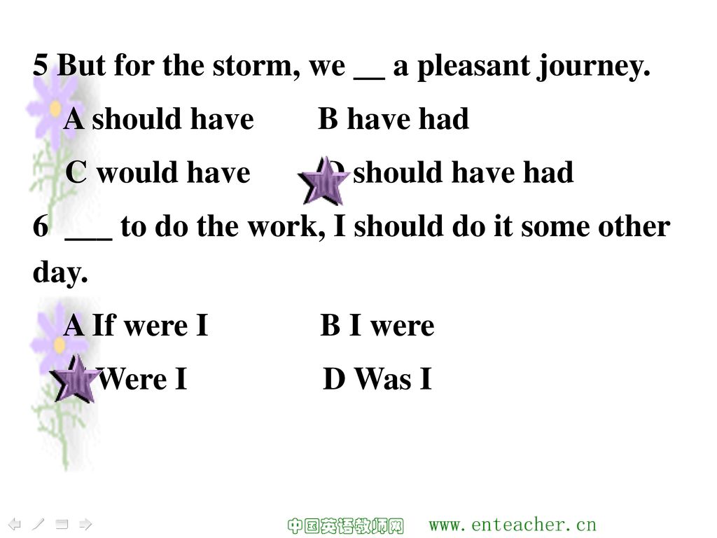 5 But for the storm, we __ a pleasant journey.