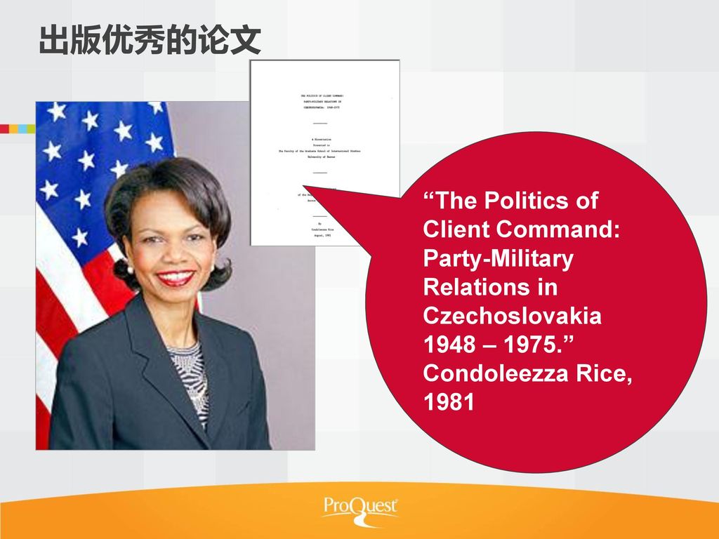 出版优秀的论文 The Politics of Client Command: Party-Military Relations in Czechoslovakia 1948 – Condoleezza Rice,