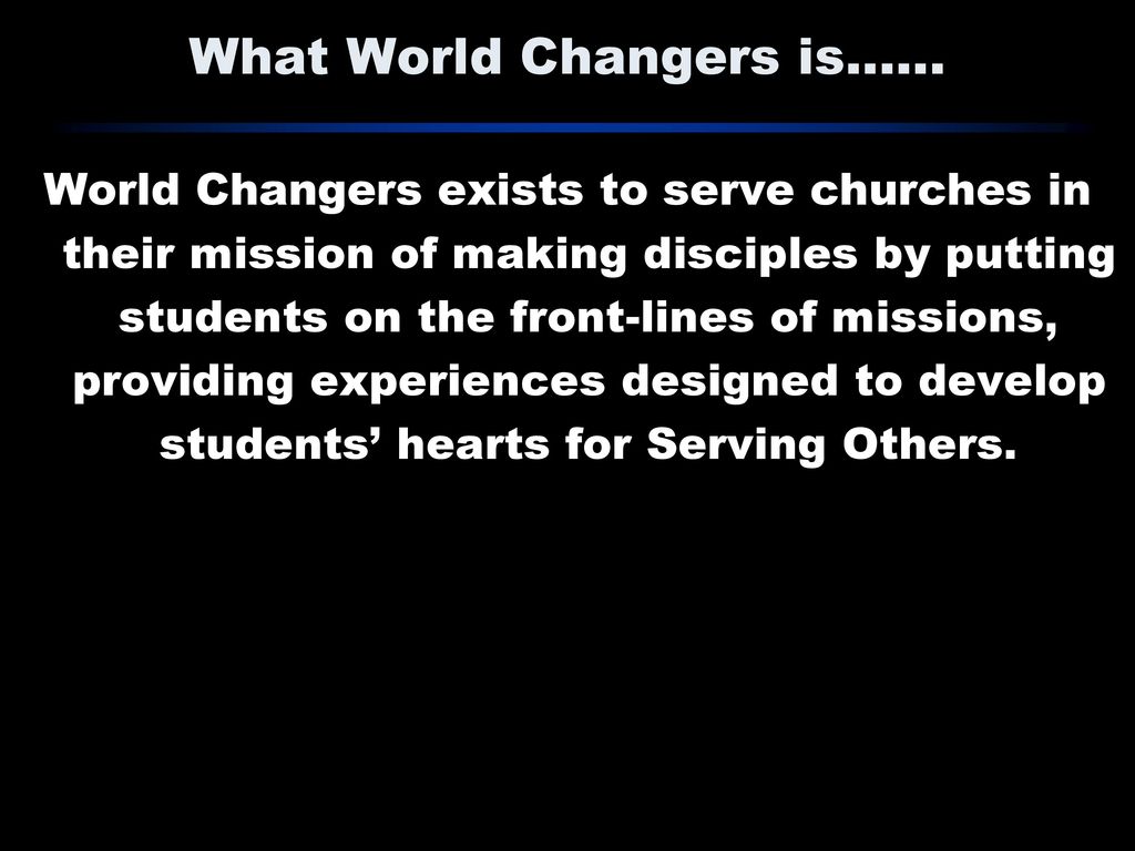 What World Changers is……