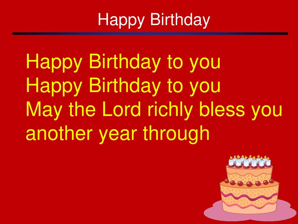 May the Lord richly bless you another year through