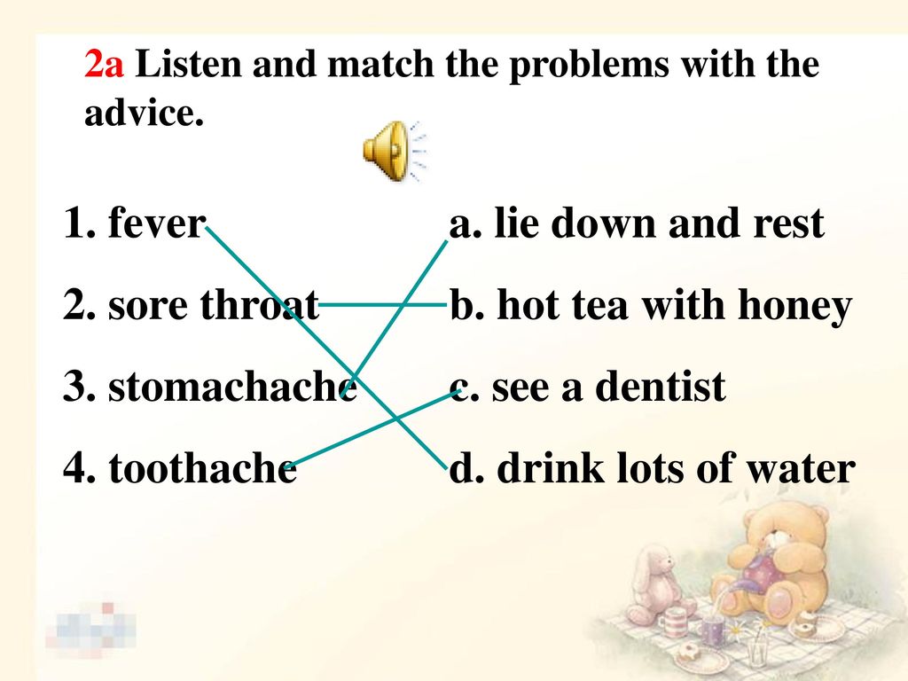 1. fever 2. sore throat 3. stomachache 4. toothache