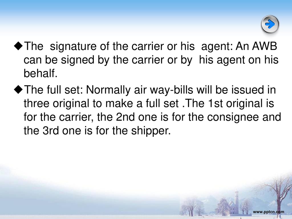 ◆The signature of the carrier or his agent: An AWB can be signed by the carrier or by his agent on his behalf.