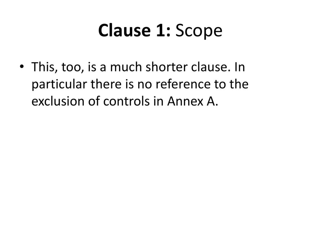 Clause 1: Scope This, too, is a much shorter clause.