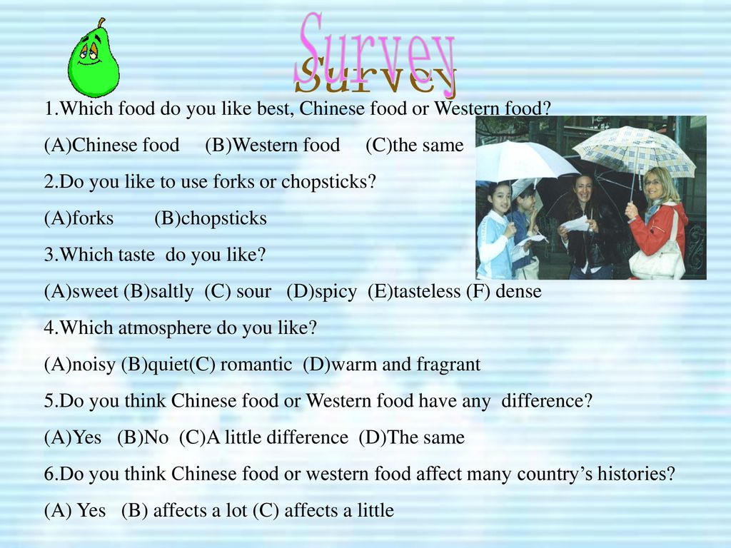 Survey 1.Which food do you like best, Chinese food or Western food
