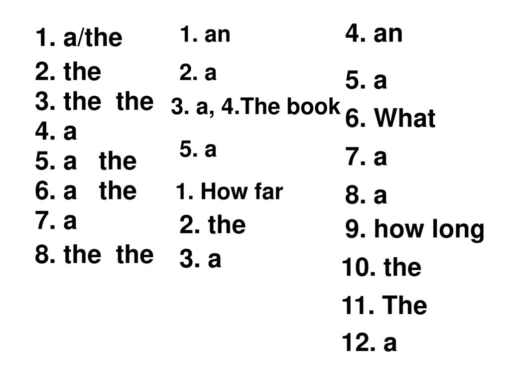 4. an 1. a/the 2. the 5. a 3. the the 6. What 4. a 7. a 5. a the