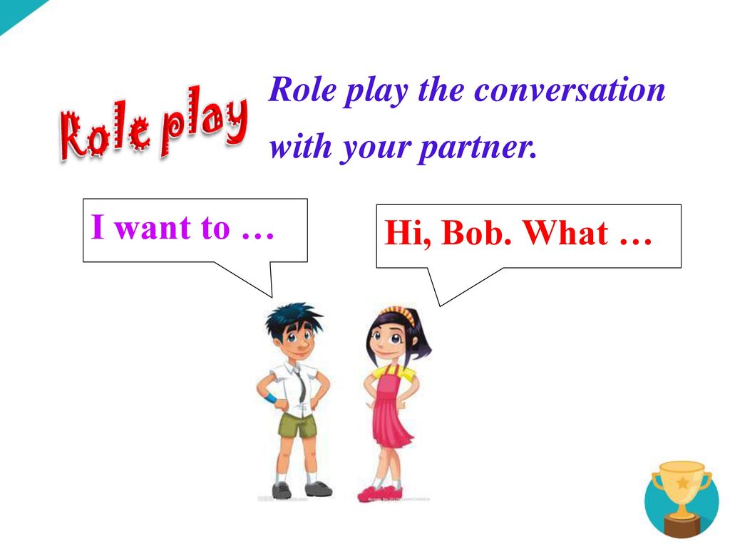 Role play the conversation with your partner.