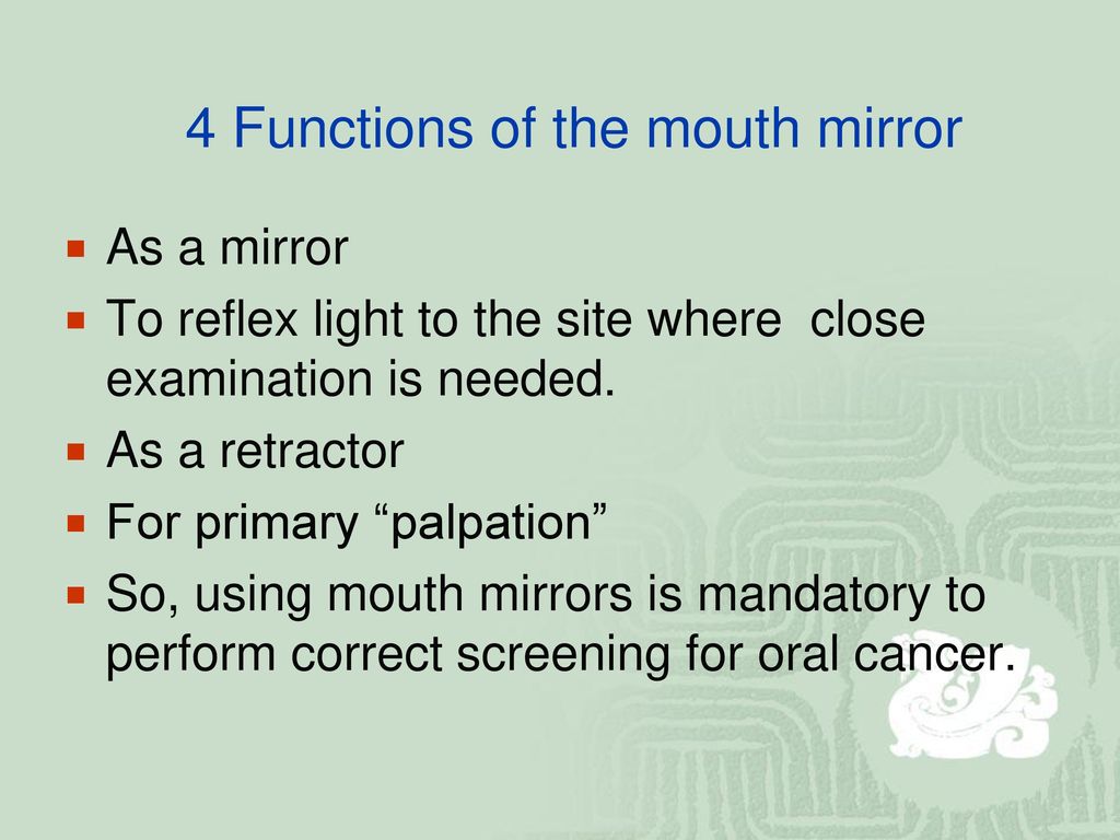 4 Functions of the mouth mirror