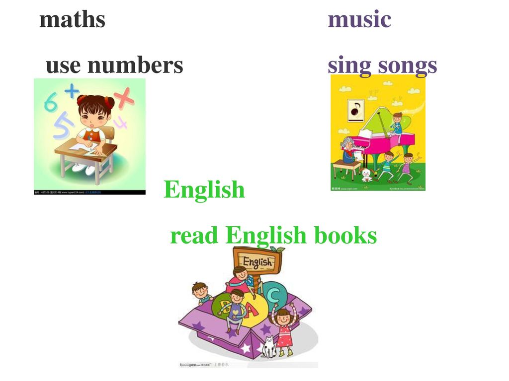 maths use numbers music sing songs English read English books