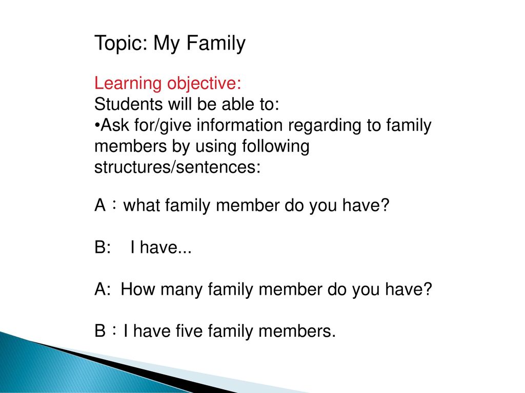 Topic: My Family Learning objective: Students will be able to: