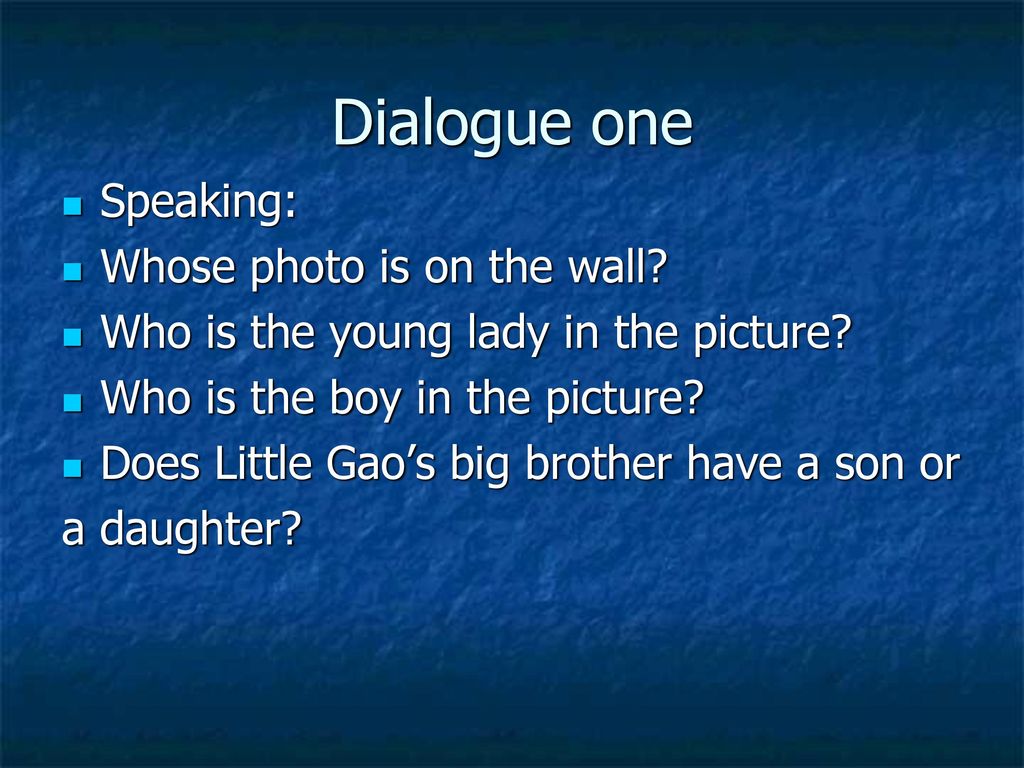 Dialogue one Speaking: Whose photo is on the wall