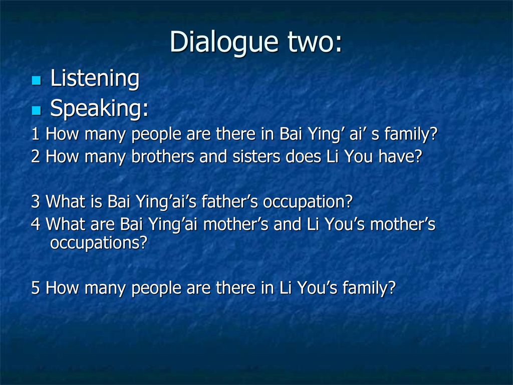 Dialogue two: Listening Speaking: