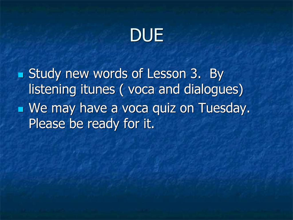 DUE Study new words of Lesson 3.