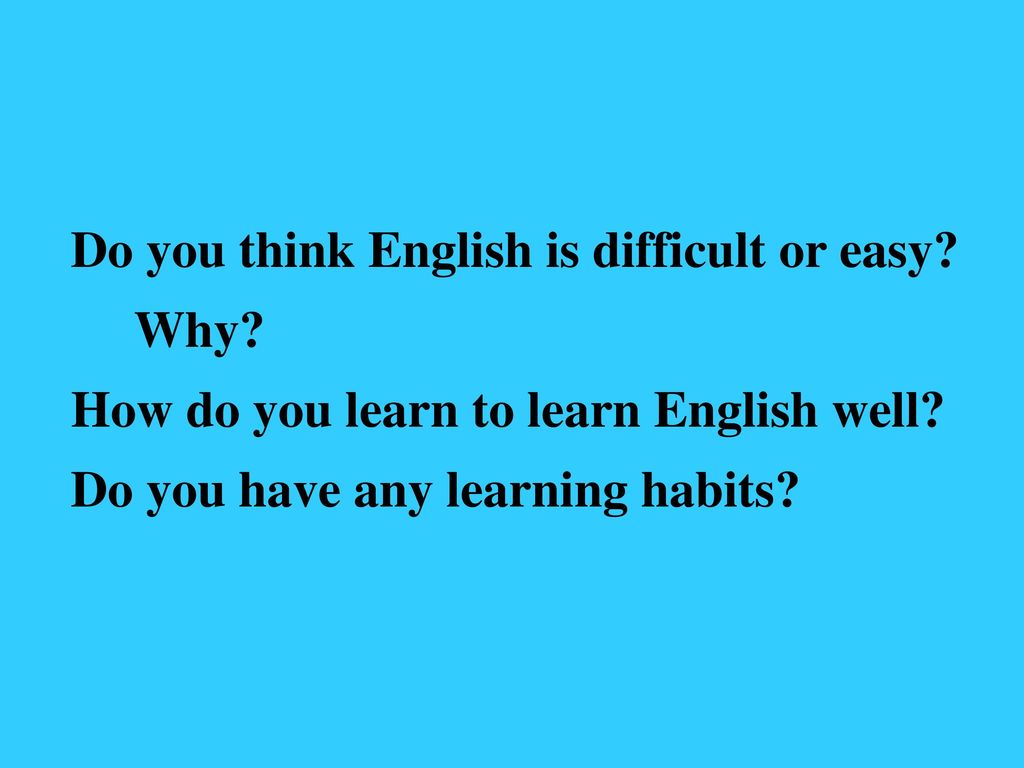 Do you think English is difficult or easy