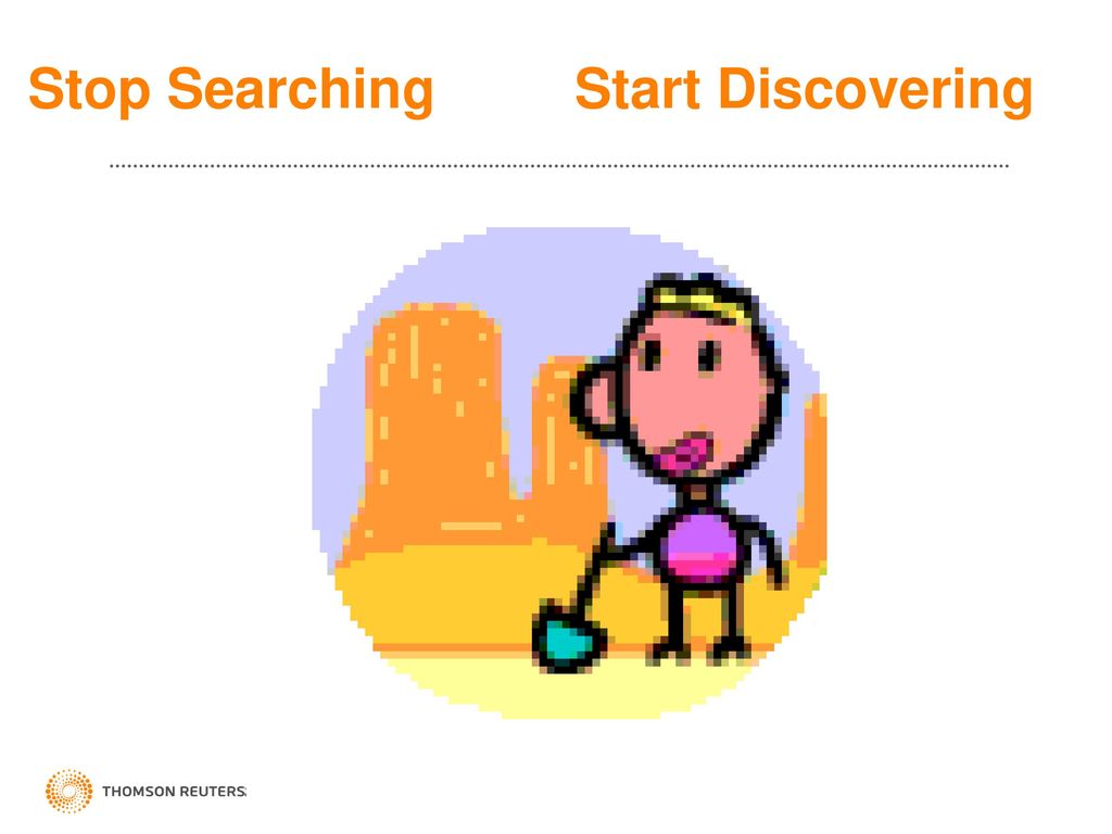 Stop Searching Start Discovering