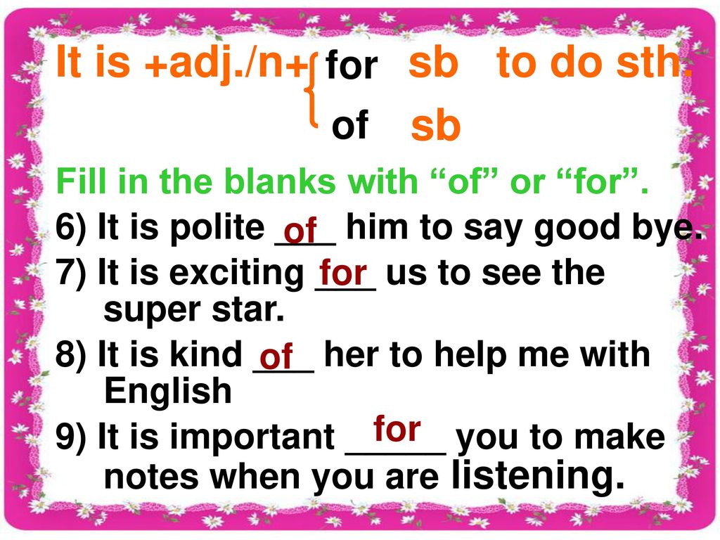 It is +adj./n+ sb to do sth. sb