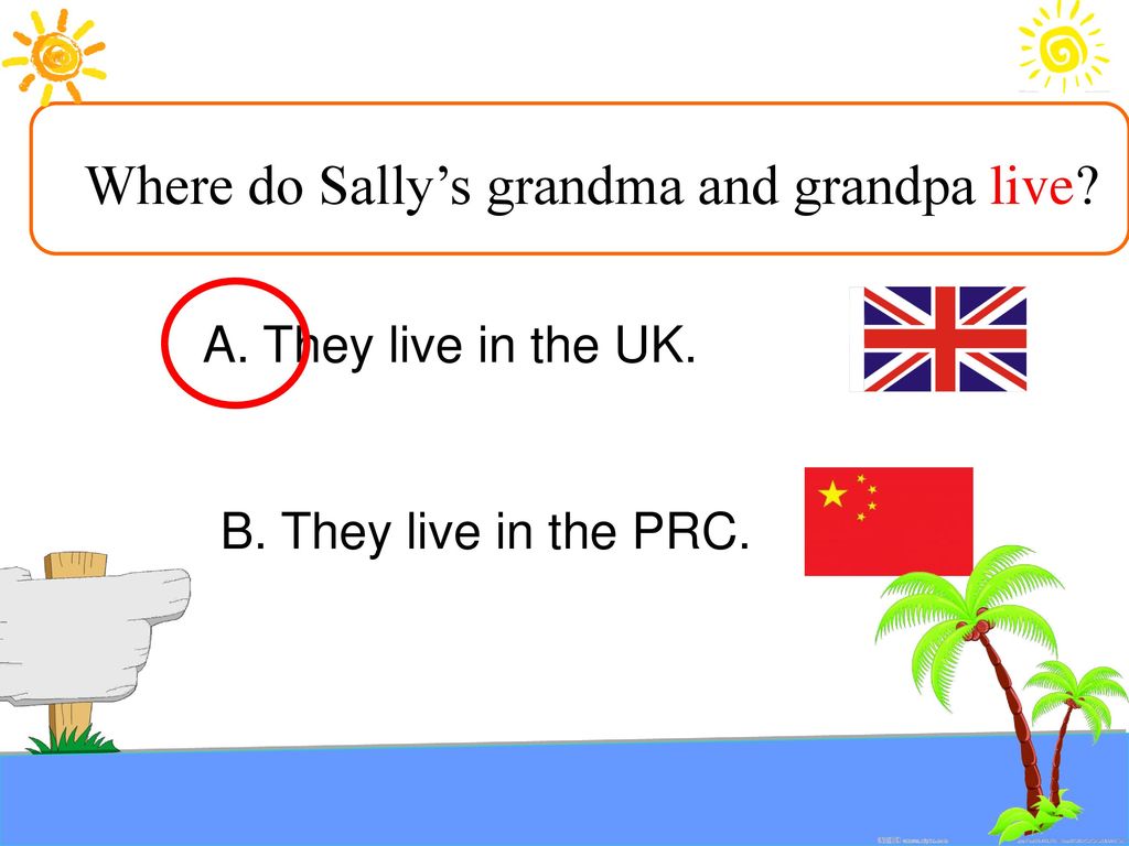 Where do Sally’s grandma and grandpa live