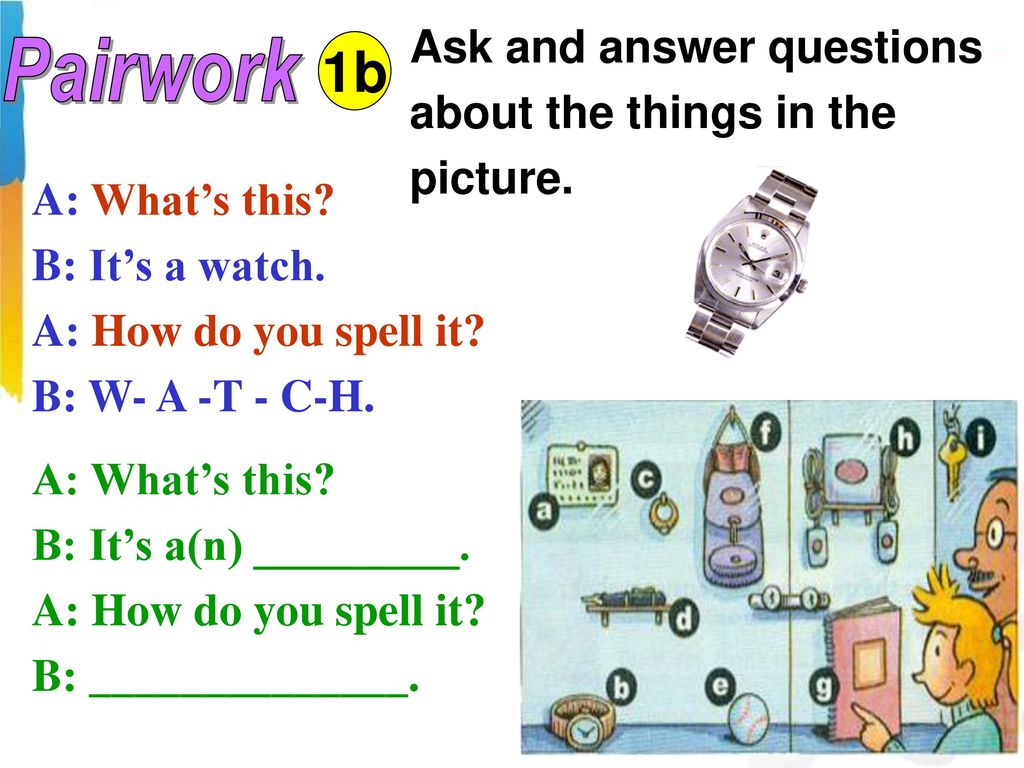 1b Pairwork Ask and answer questions about the things in the picture.