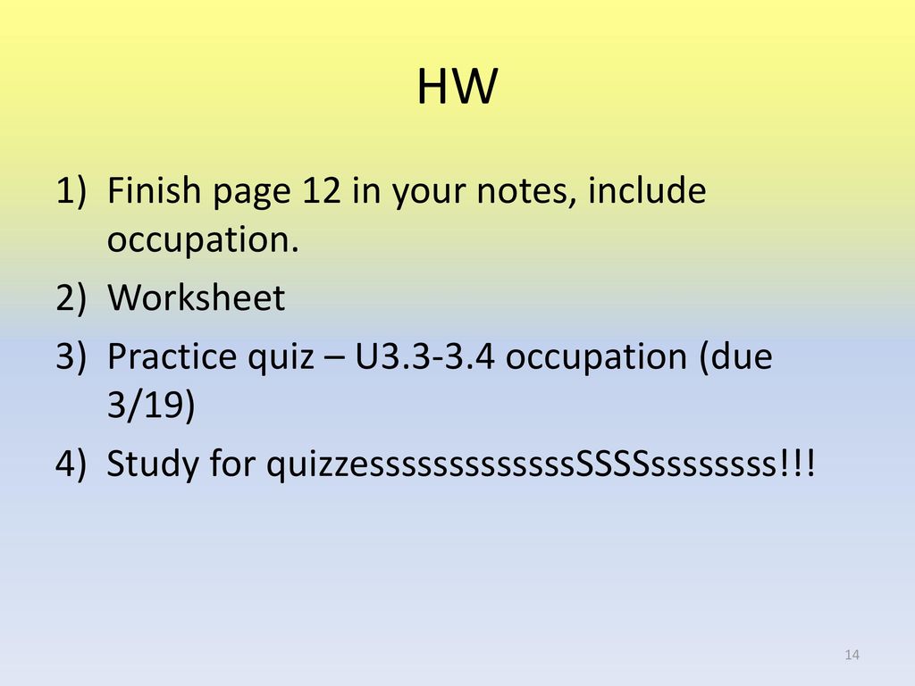 HW Finish page 12 in your notes, include occupation. Worksheet
