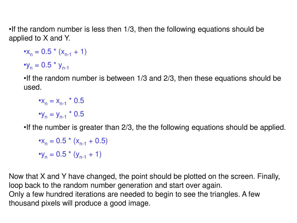 If the random number is less then 1/3, then the following equations should be applied to X and Y.