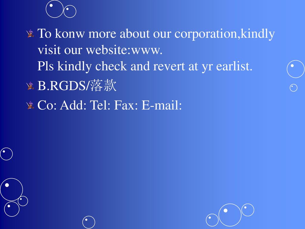 To konw more about our corporation,kindly visit our website:www