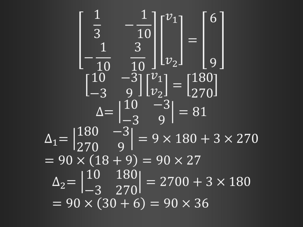 1 3 − 1 10 − 𝑣 1 𝑣 2 = −3 −3 9 𝑣 1 𝑣 2 =