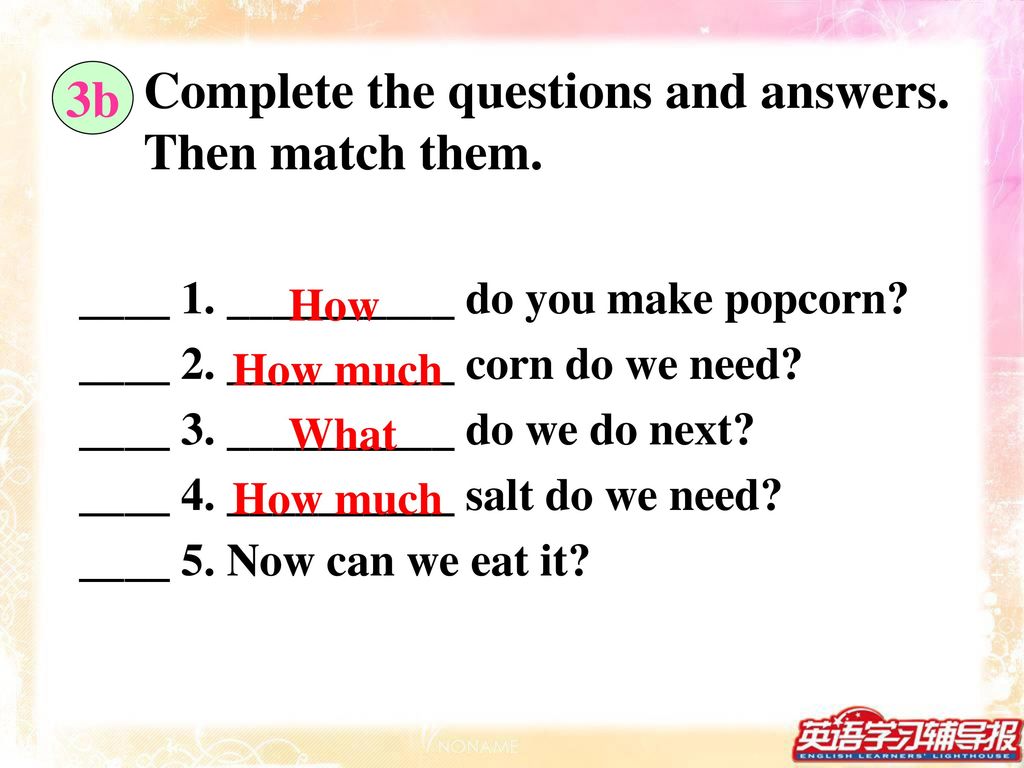 Complete the questions and answers. Then match them. 3b