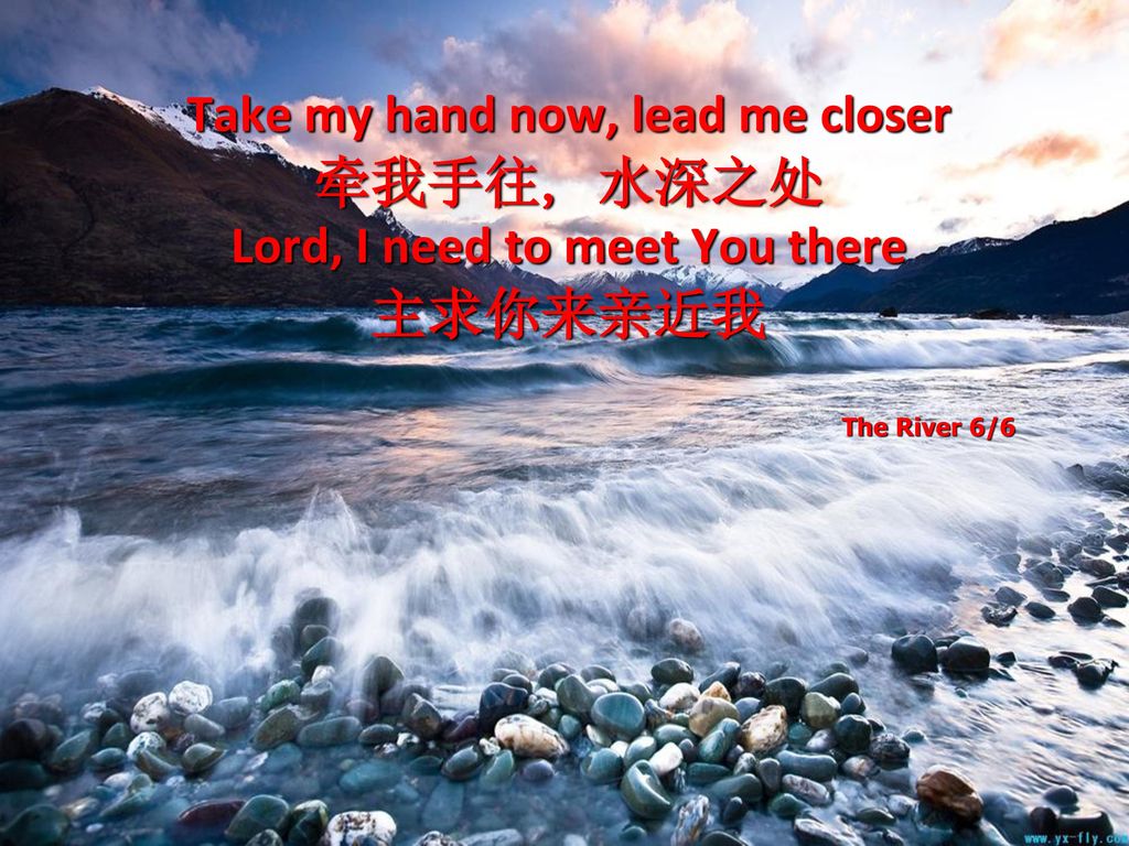 Take my hand now, lead me closer Lord, I need to meet You there