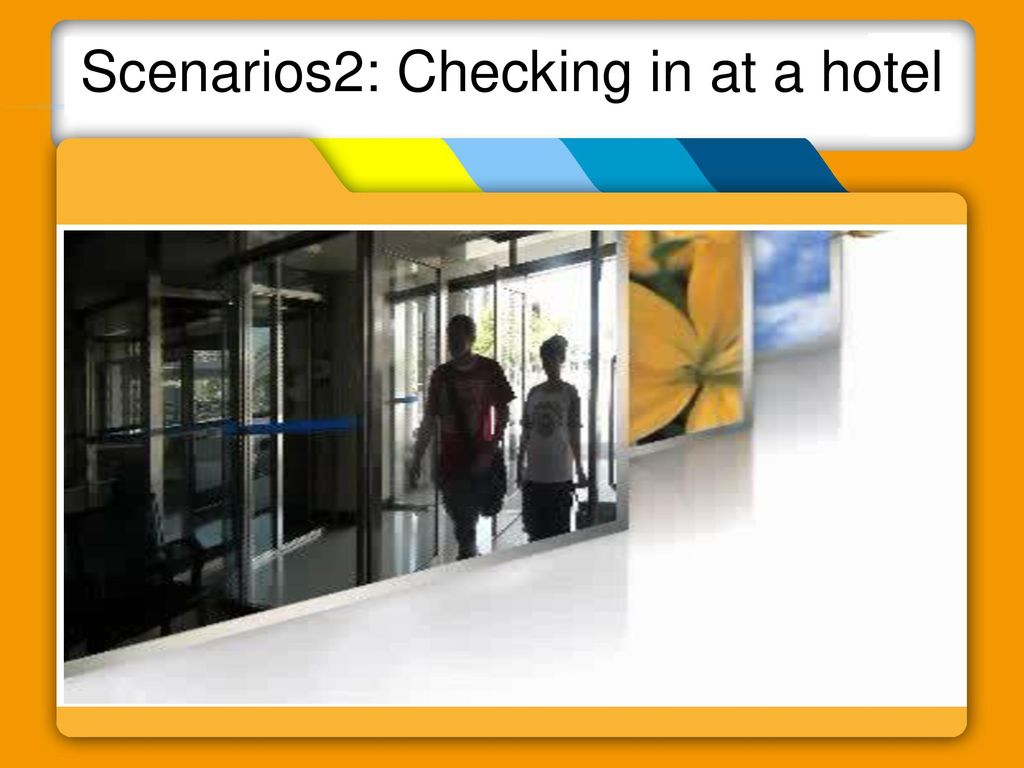 Scenarios2: Checking in at a hotel