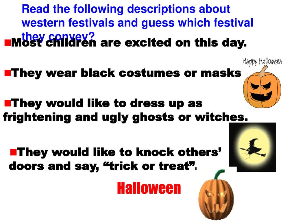 Read the following descriptions about western festivals and guess which festival they convey