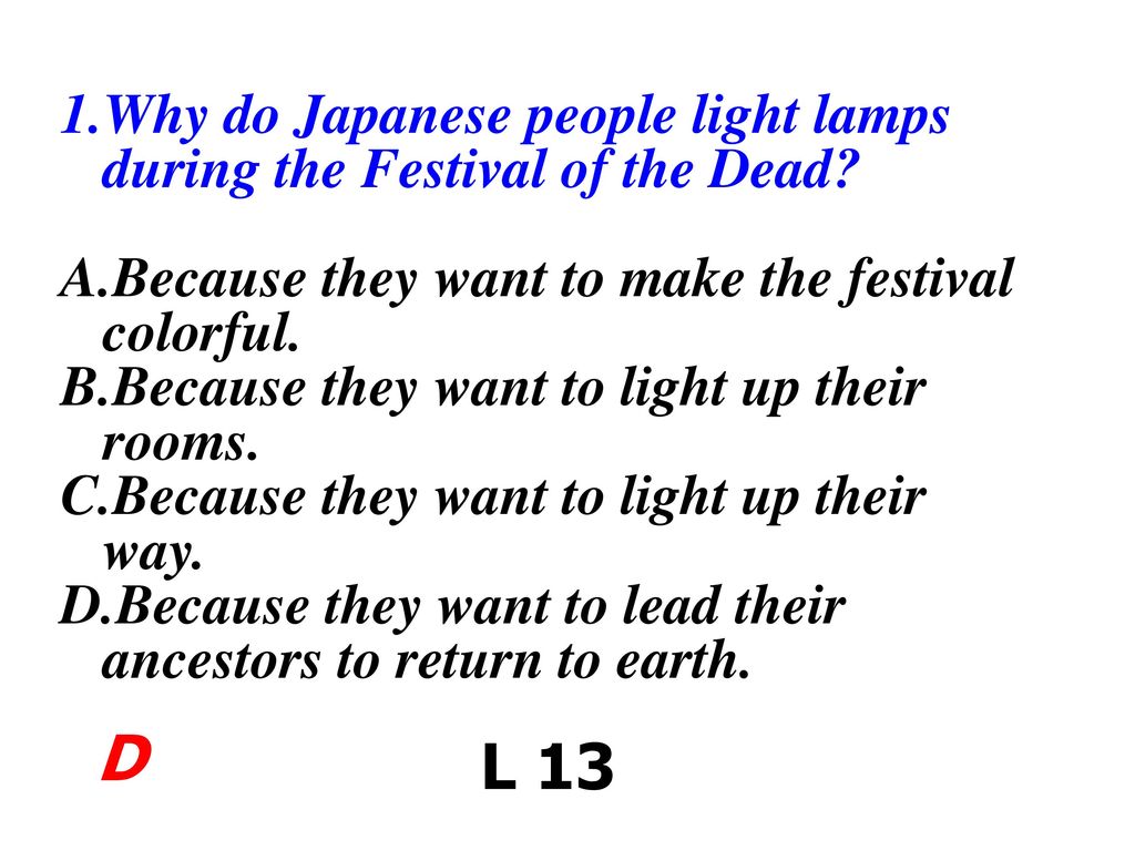 1.Why do Japanese people light lamps during the Festival of the Dead
