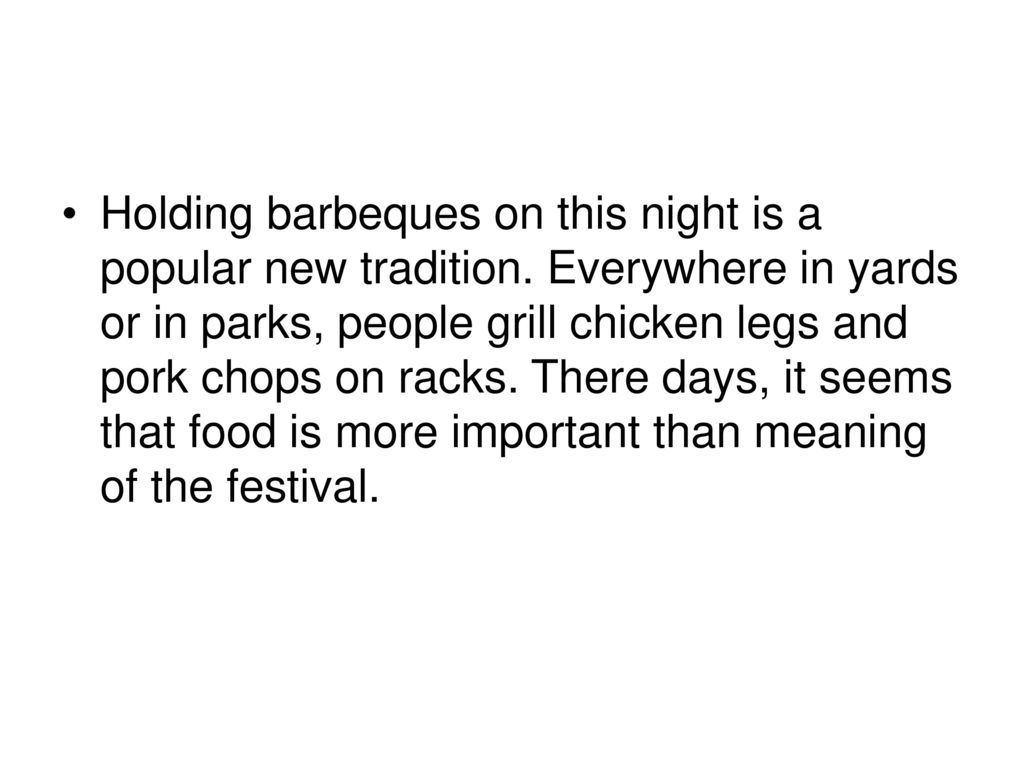 Holding barbeques on this night is a popular new tradition
