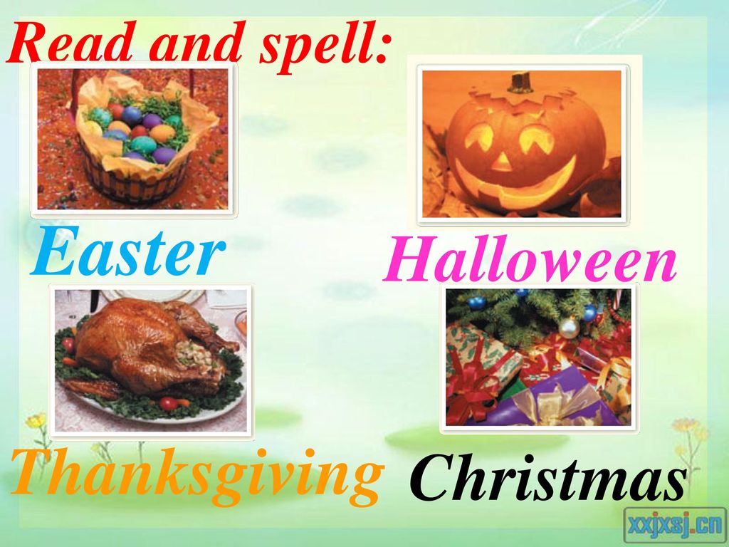 Read and spell: Easter Halloween Thanksgiving Christmas
