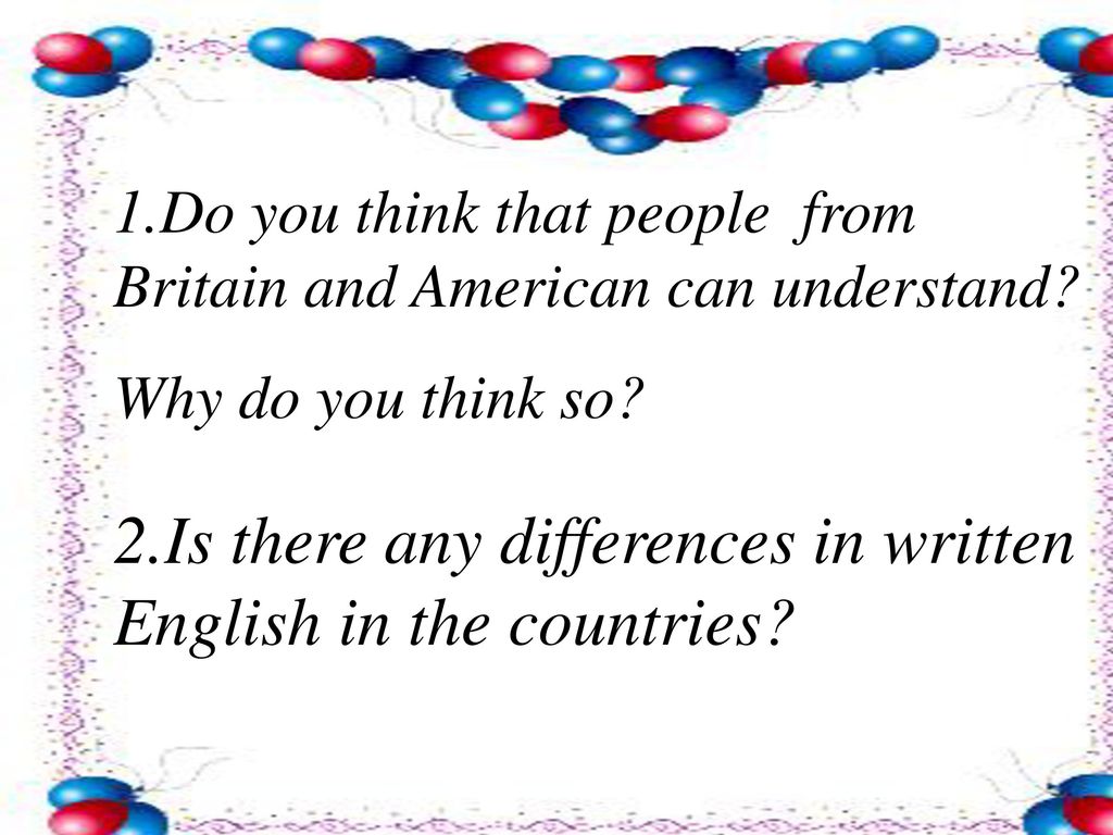 2.Is there any differences in written English in the countries