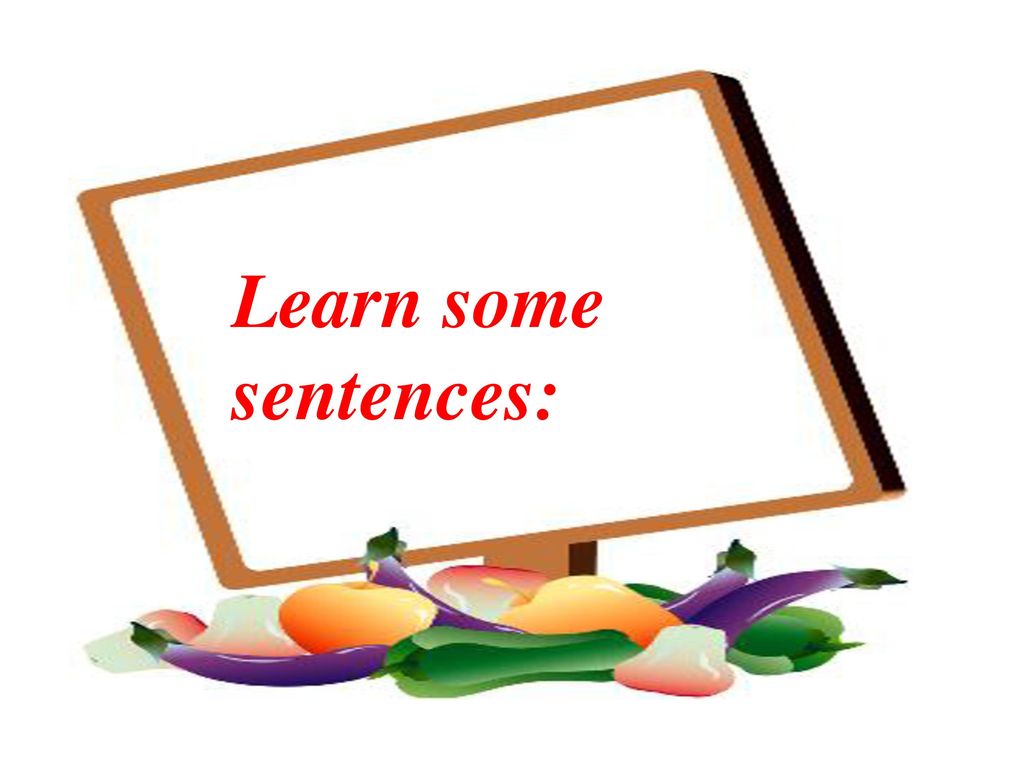 Learn some sentences: