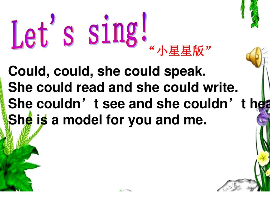 Let s sing! Could, could, she could speak.