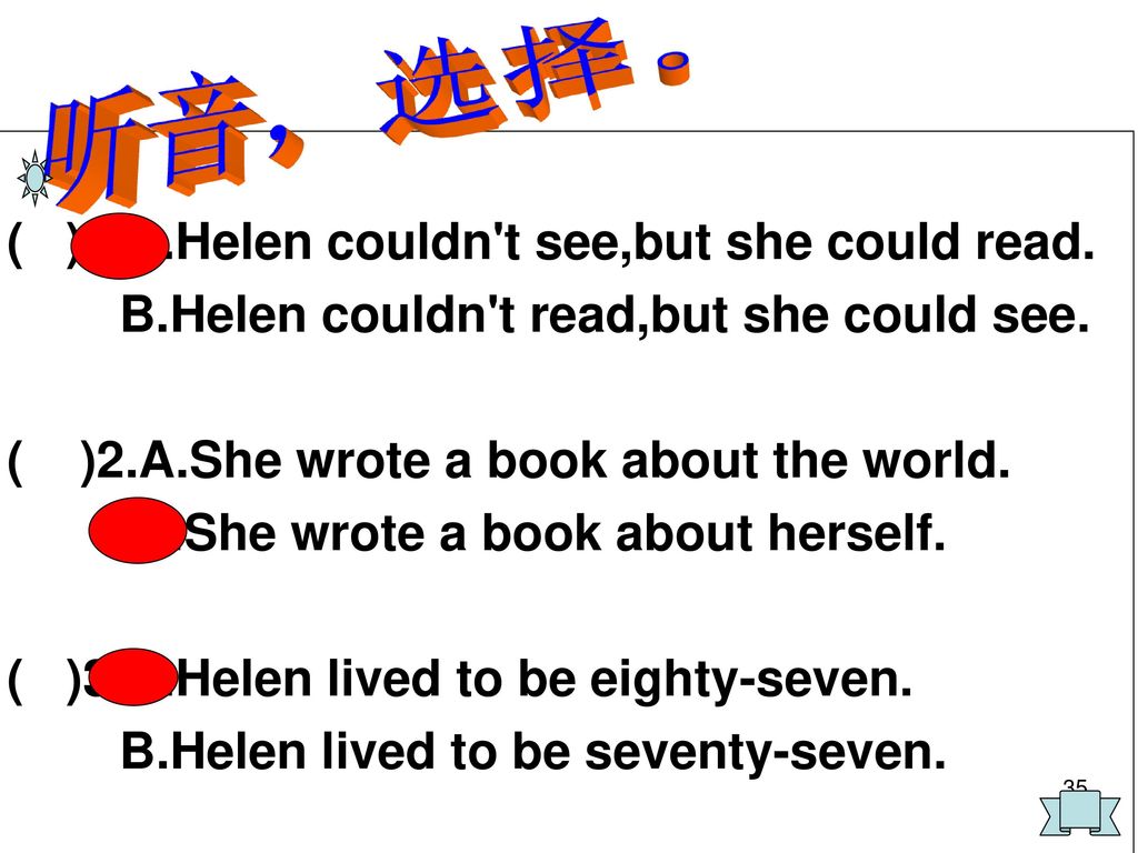 ( )1.A.Helen couldn t see,but she could read.