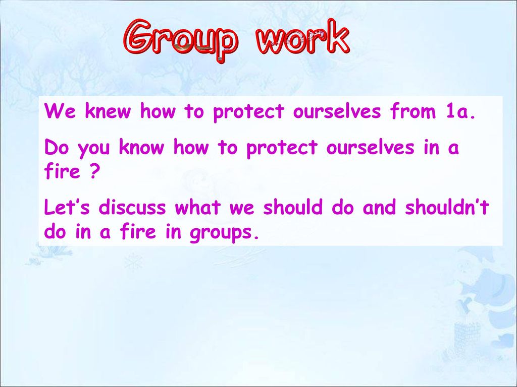 Group work We knew how to protect ourselves from 1a.