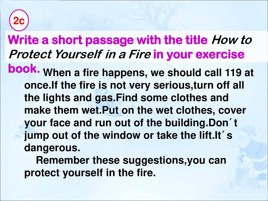 2c Write a short passage with the title How to Protect Yourself in a Fire in your exercise book.