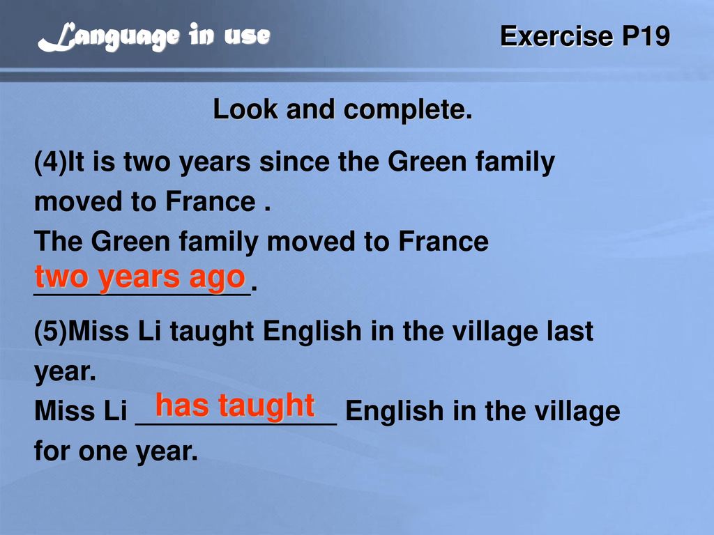 Language in use two years ago has taught Exercise P19 Exercise