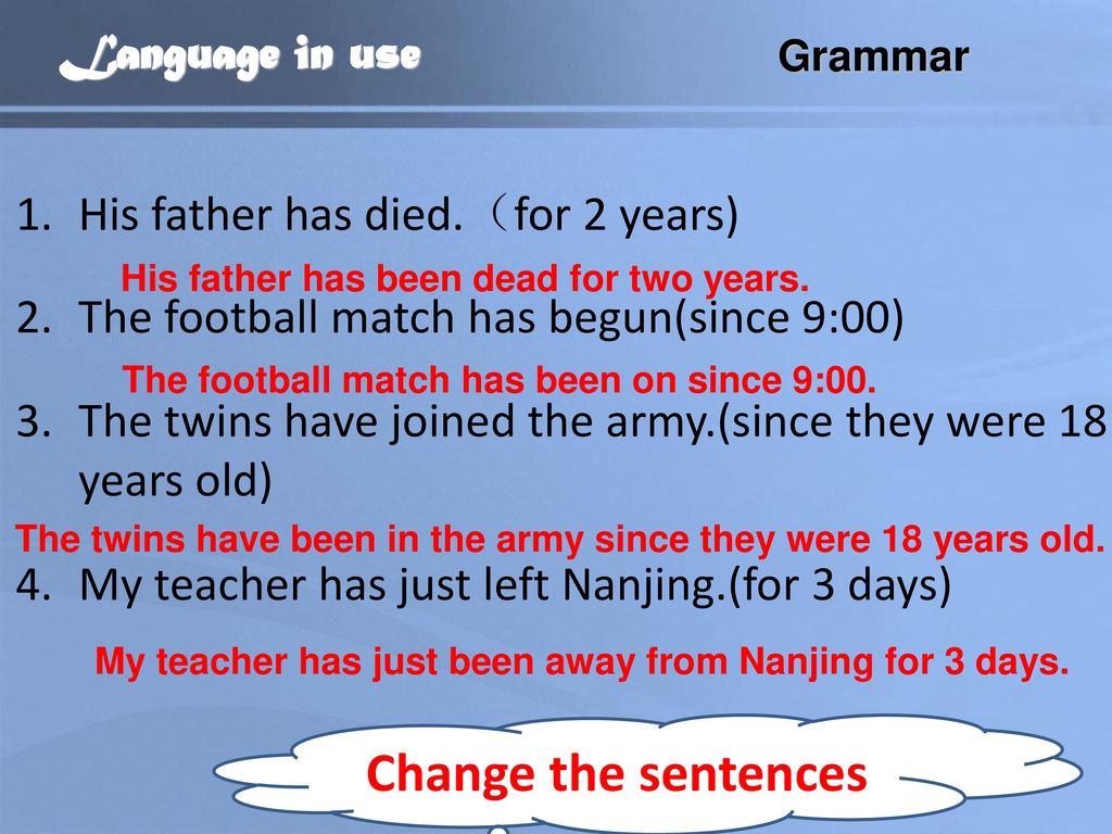 Change the sentences Language in use His father has died.（for 2 years)
