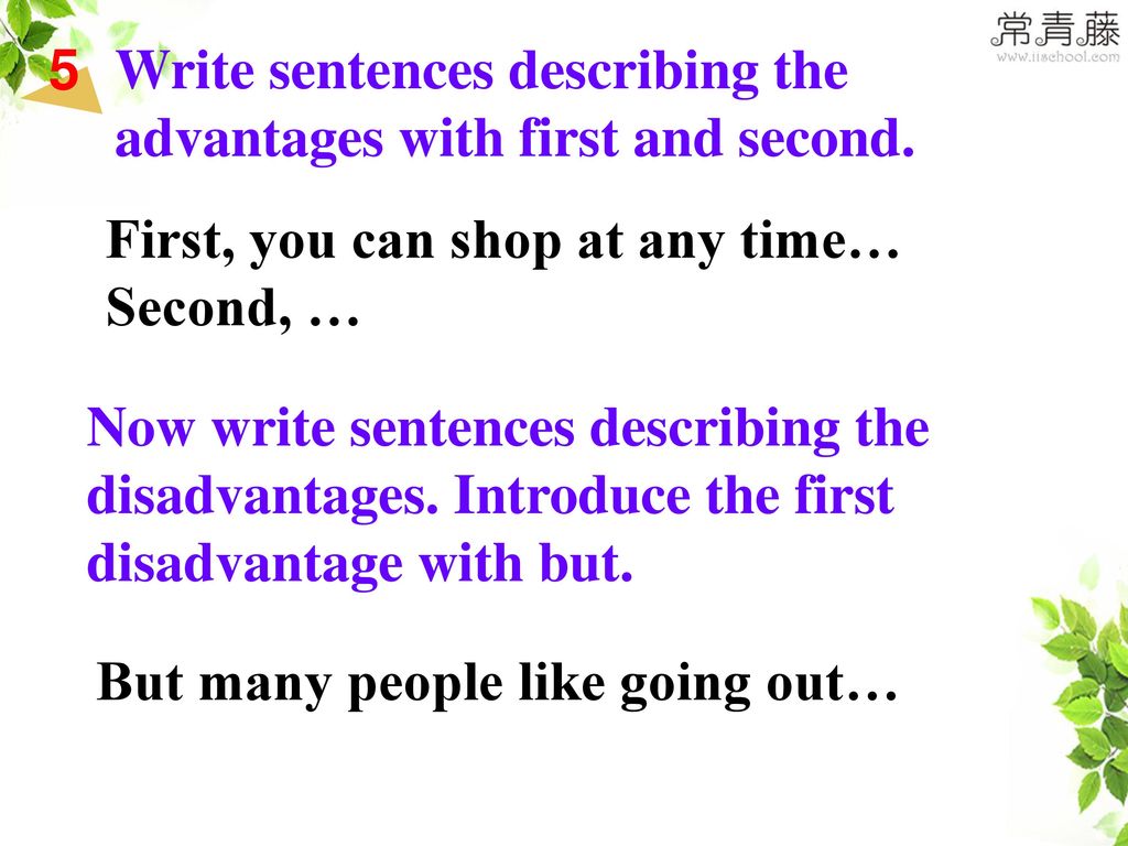 Write sentences describing the advantages with first and second.