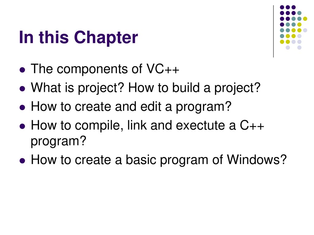 In this Chapter The components of VC++