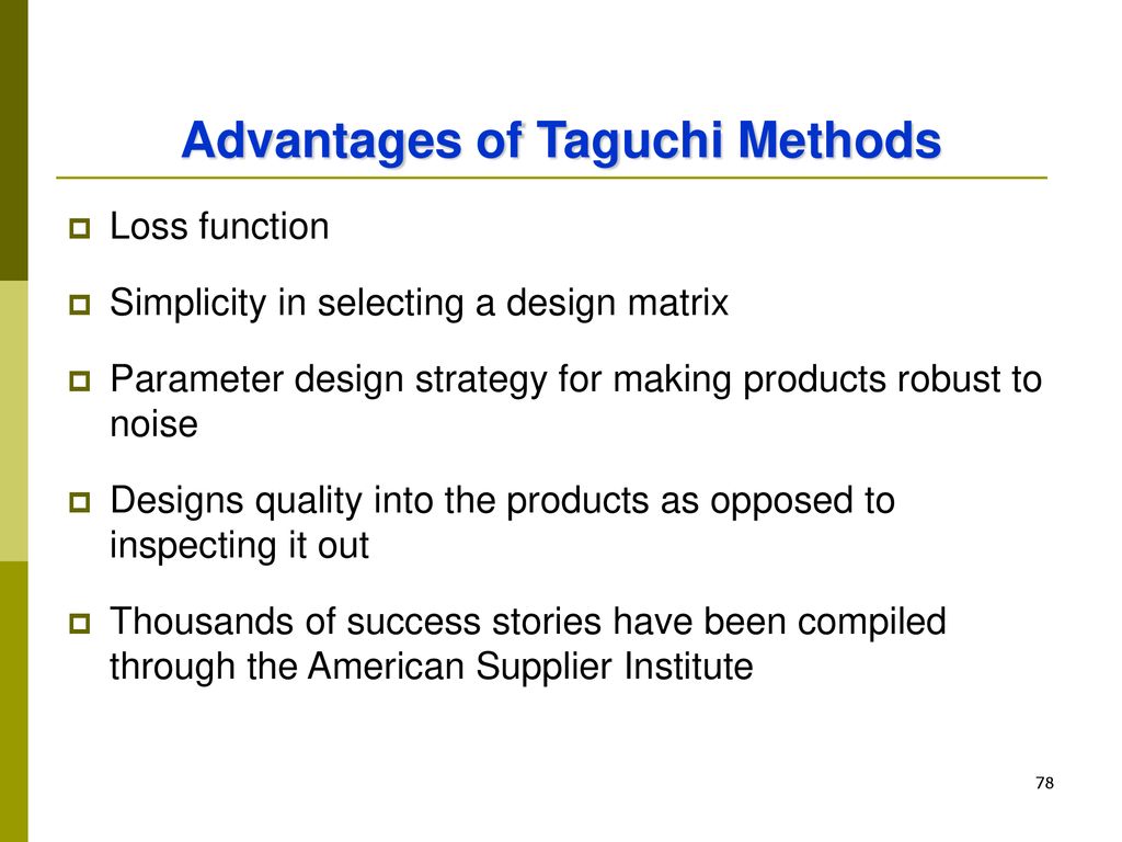 Advantages of Taguchi Methods