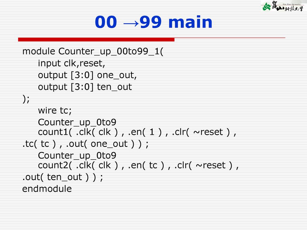 00 →99 main module Counter_up_00to99_1( input clk,reset,
