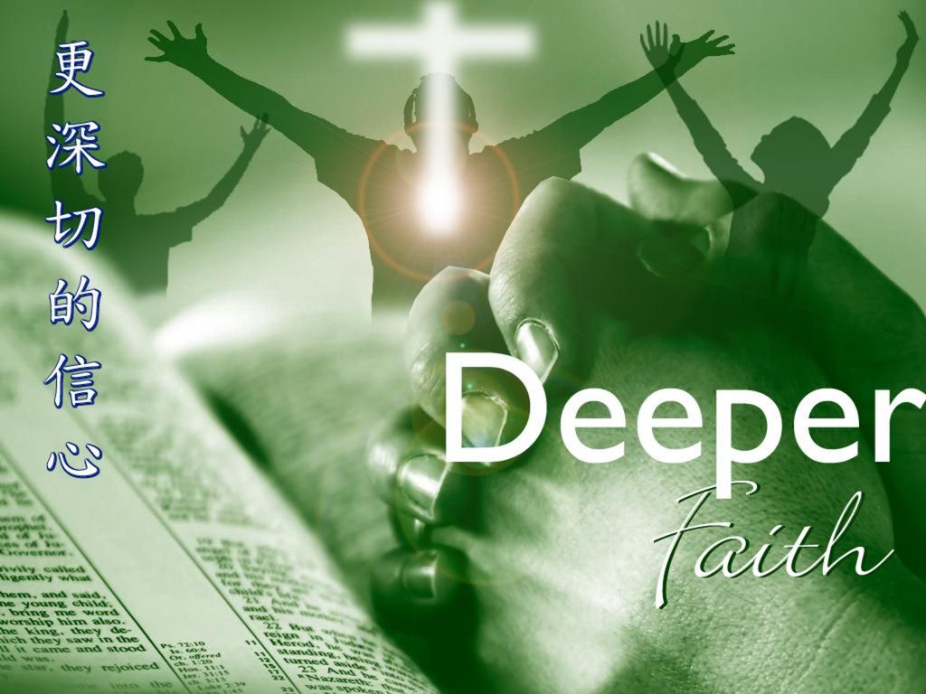 Our Vision (and theme): Deeper Faith (in God)