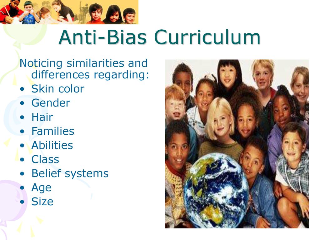 Anti-Bias Curriculum Noticing similarities and differences regarding: