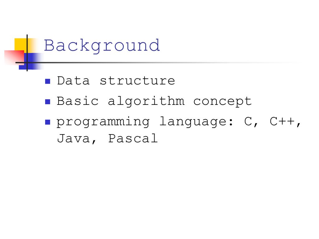 Background Data structure Basic algorithm concept